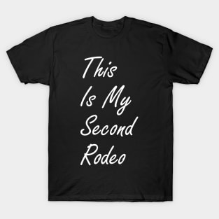 This Is My Second Rodeo T-Shirt